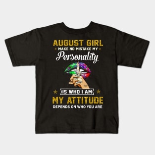 August girl make no mistake no my personality Kids T-Shirt